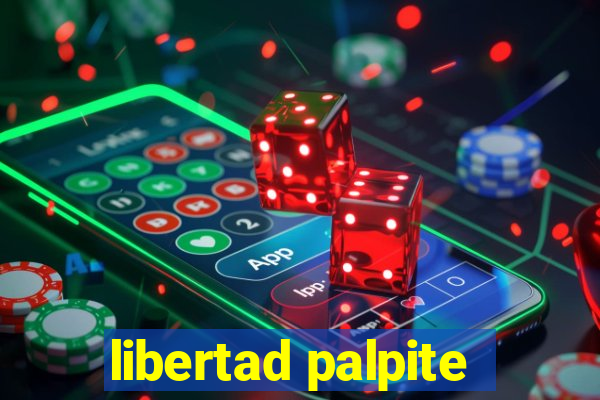 libertad palpite